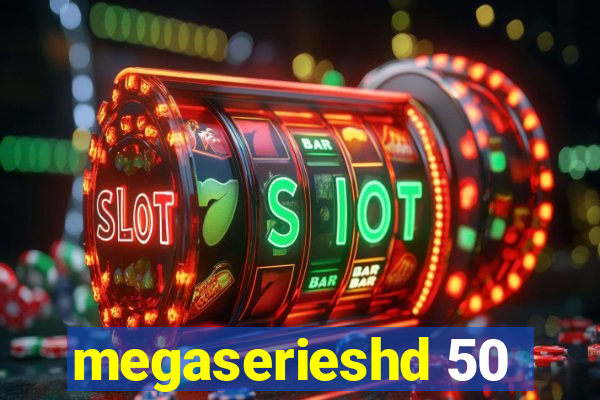 megaserieshd 50